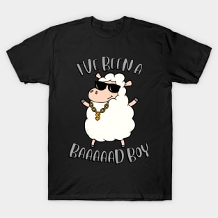 Ive been a baaaaad boy T-Shirt